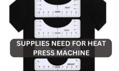 What Supplies do I Need for Heat Press Machine