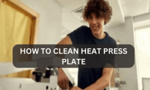 How to Clean Heat Press Plate