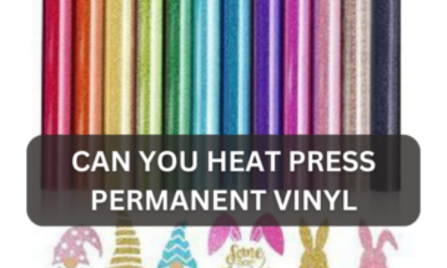 Can You Heat Press Permanent Vinyl