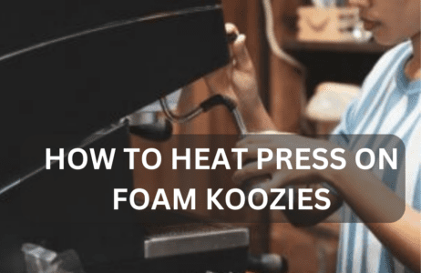 How To Heat Press On Foam Koozies