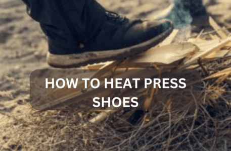 How To Heat Press Shoes