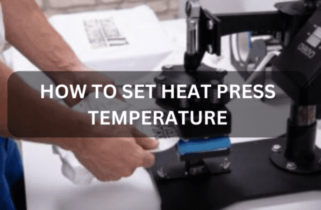How To Set Heat Press Temperature