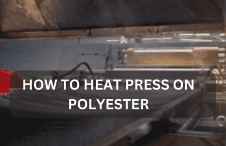 How To Heat Press On Polyester