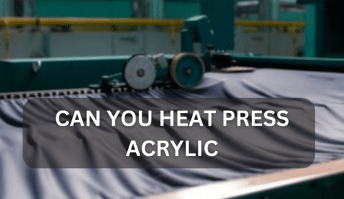 Can You Heat Press Acrylic