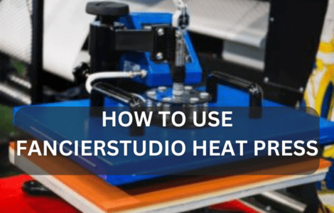 How To Use Fancierstudio Heat Press