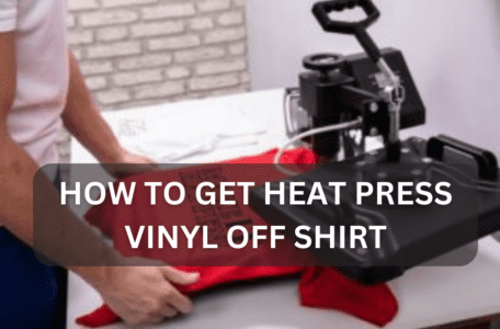 How To Get Heat Press Vinyl Off Shirt
