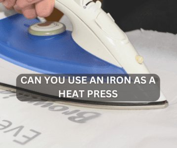Can You Use An Iron As A Heat Press