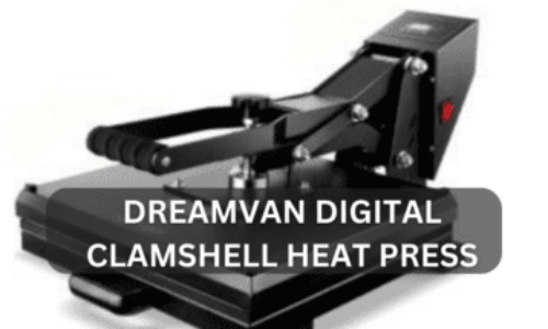 Dreamvan 15×15 Digital Clamshell Heat Press Review 2023