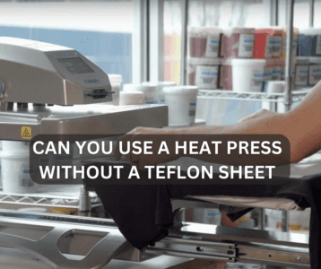 Can You Use A Heat Press Without A Teflon Sheet