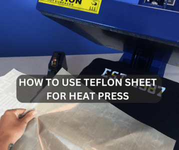 How To Use Teflon Sheet For Heat Press