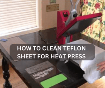 How To Clean Teflon Sheet For Heat Press