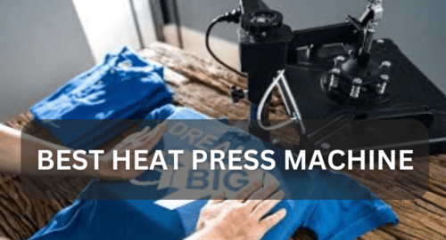 Best Heat Press Machine