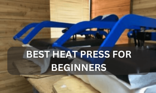 Best Heat Press for Beginners