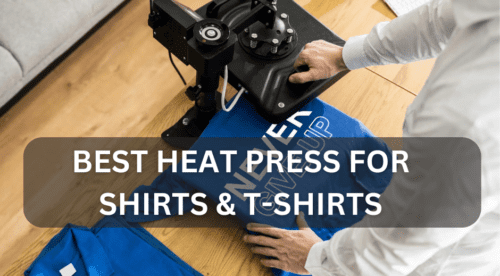 Best Heat Press for Shirts & T-Shirts
