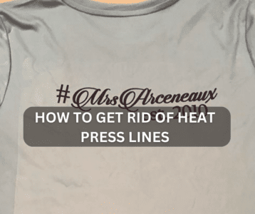 How To Get Rid Of Heat Press Lines