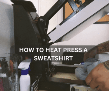 How To Heat Press A Sweatshirt