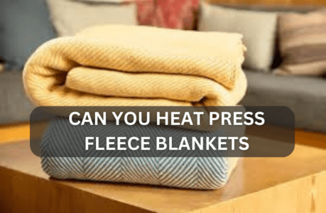 Can You Heat Press Fleece Blankets
