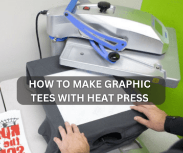 How To Make Graphic Tees With Heat Press
