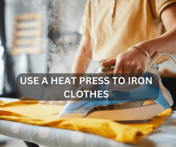 Use a Heat Press to Iron Clothes
