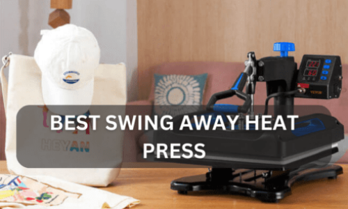 Best Swing Away Heat Press